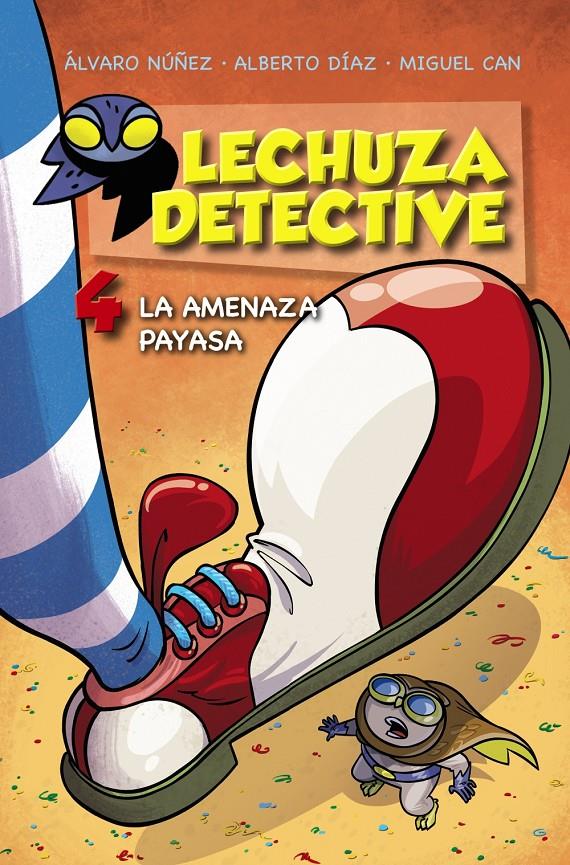 LECHUZA DETECTIVE 4: LA AMENAZA PAYASA | 9788469809174 | NÚÑEZ, ÁLVARO/DÍAZ, ALBERTO/CAN, MIGUEL