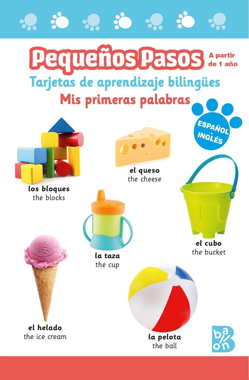 PEQUEÑOS PASOS -TARJETAS DE APRENDIZAJE BILINGÜES - MIS PRIMERAS PALABRAS | 9789403230580 | BALLON