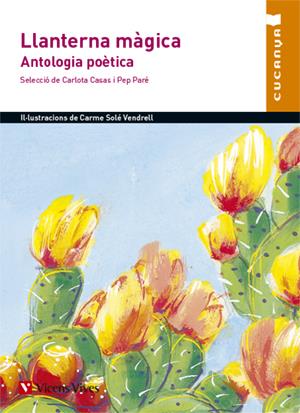 LLANTERNA MAGICA. ANTOLOGIA POETICA | 9788468215907 | ANTON GARCIA, FRANCESC/SOLE VENDRELL, CARME/CASAS BARO, CARLOTA/PARE JIMENEZ, JOSEP