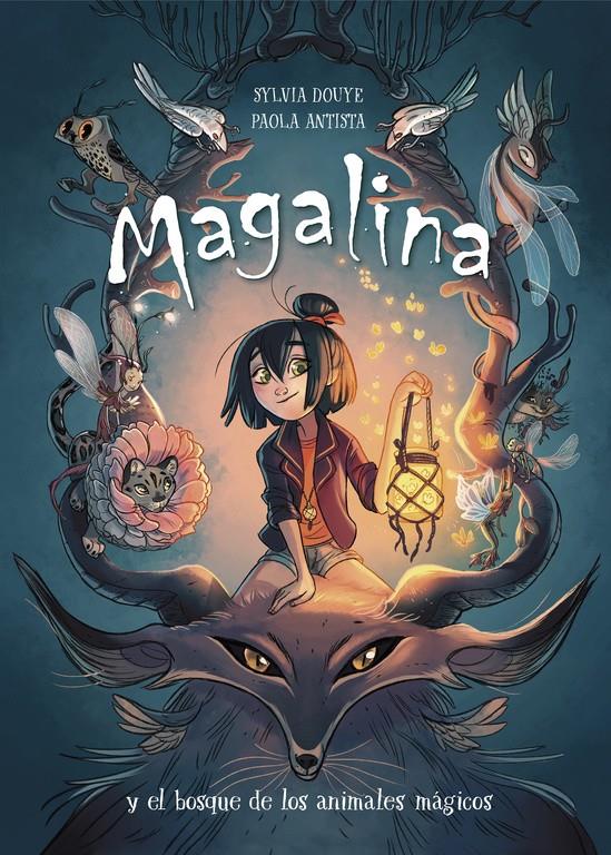 MAGALINA Y EL BOSQUE DE LOS ANIMALES MÁGICOS (SERIE MAGALINA 1) | 9788420434216 | DOUYE, SYLVIA/ANTISTA, PAOLA