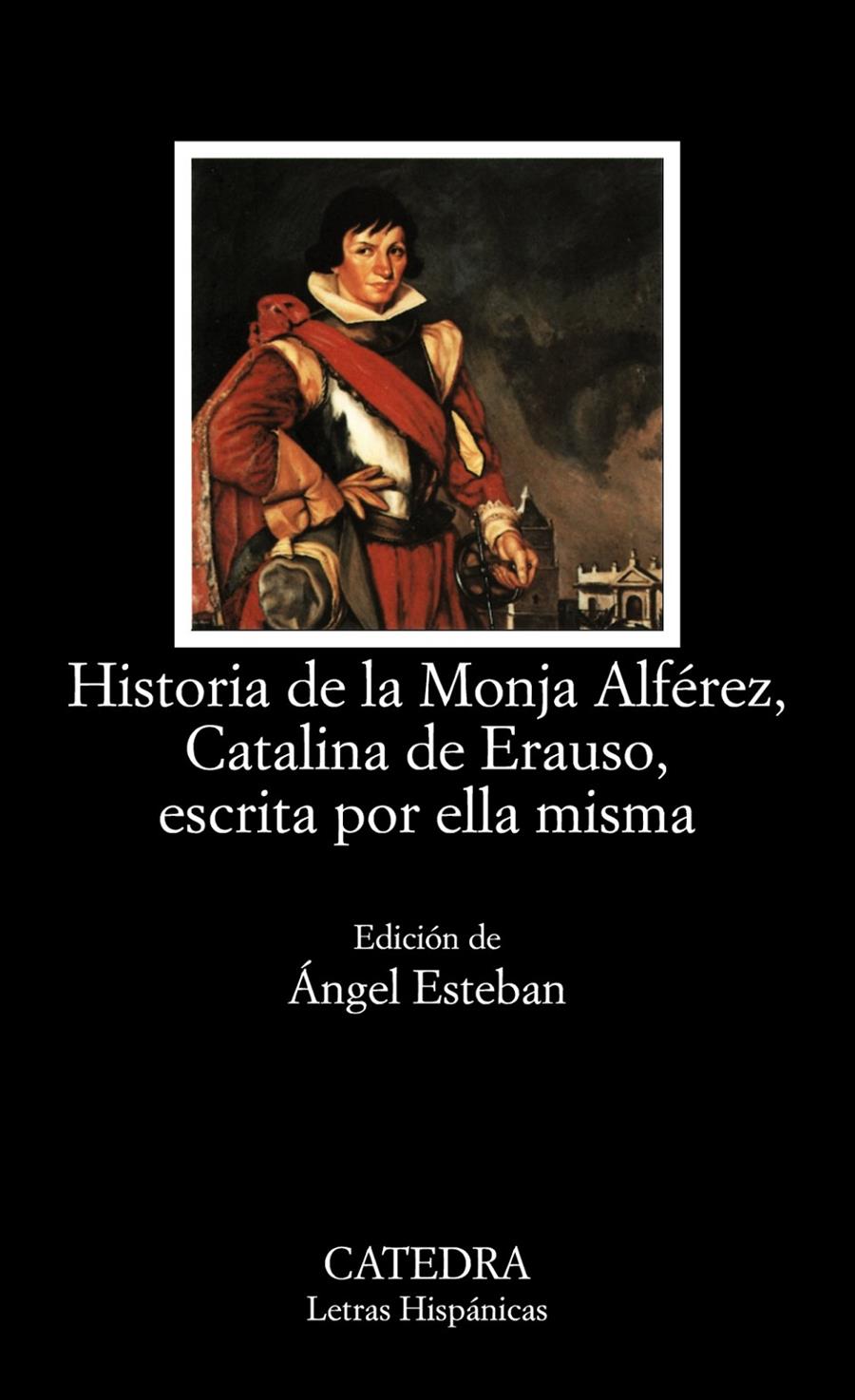 HISTORIA DE LA MONJA ALFEREZ, CATALINA DE EURASO, ESCRITA... | 9788437619569 | DE EURASO, CATALINA