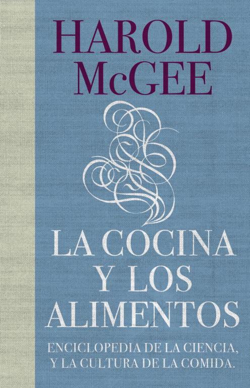 LA COCINA Y LOS ALIMENTOS. ENCICLOPEDIA DE LA CIENCIA Y LA C | 9788483067444 | MCGEE, HAROLD