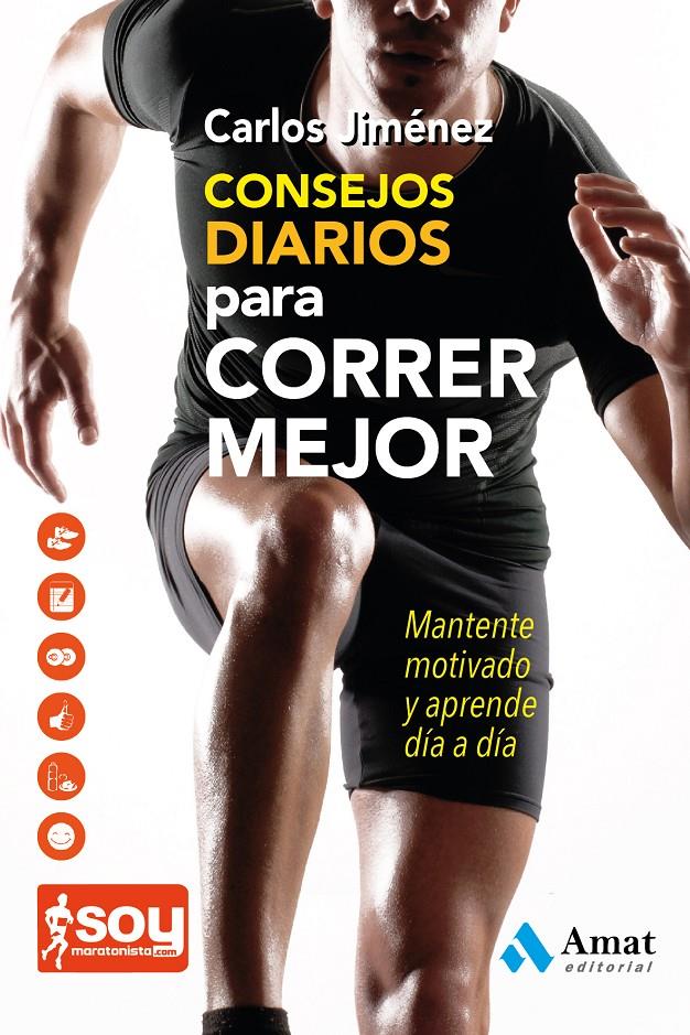 CONSEJOS DIARIOS PARA CORRER MEJOR | 9788497357531 | SOYMARATONISTA.COM/JIMENEZ, CARLOS