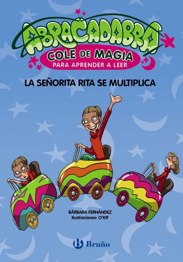 ABRACADABRA, COLE DE MAGIA PARA APRENDER A LEER, 5. LA SEÑORITA RITA SE MULTIPLI | 9788469640647 | FERNÁNDEZ, BÁRBARA