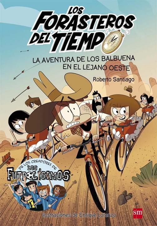 FORASTEROS DEL TIEMPO. LA AVENTURA DE LOS BALBUENA EN EL LEJANO OESTE | 9788467582840 | SANTIAGO, ROBERTO