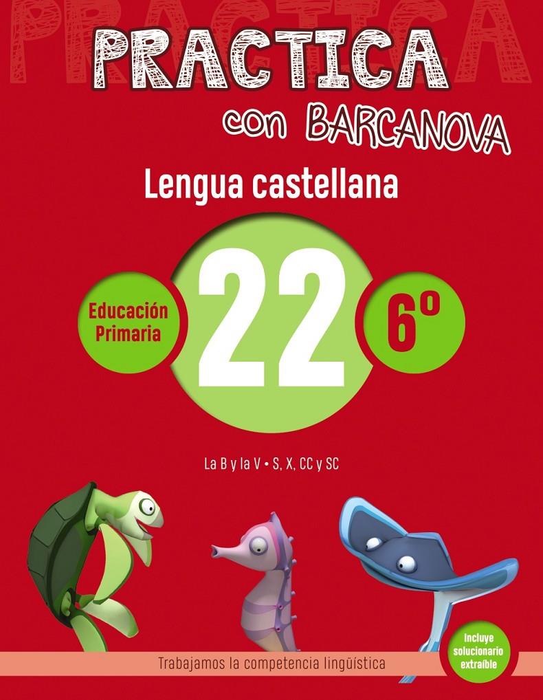 PRACTICA CON BARCANOVA. LENGUA CASTELLANA 22. SISÈ | 9788448945473 | CAMPS, MONTSE/SERRA, LLUïSA