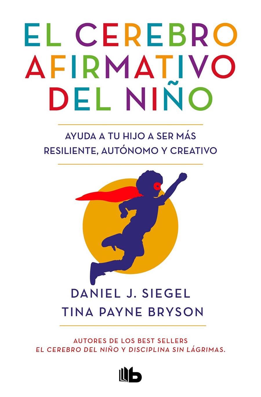 EL CEREBRO AFIRMATIVO DEL NIÑO | 9788413141237 | SIEGEL, DANIEL J./BRYSON, TINA PAYNE