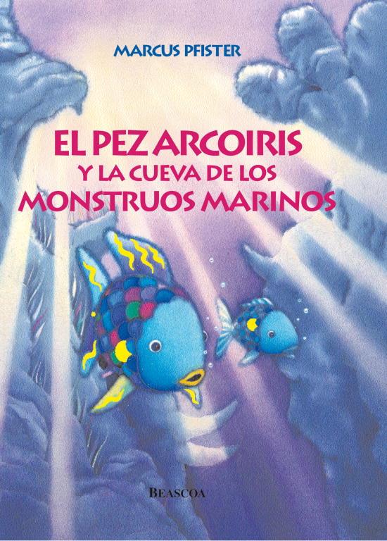 EL PEZ ARCO IRIS Y LA CUEVA DE LOS MONSTRUOS | 9788448821937 | PFISTER, MARCUS