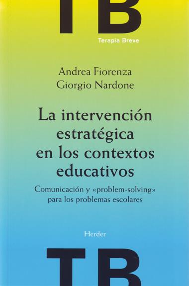 INTERVENCION ESTRATEGICA EN LOS CONTEXTOS EDUCATIVOS, LA | 9788425423772