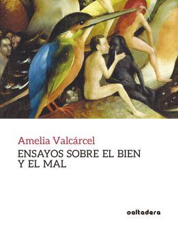 ENSAYOS SOBRE EL BIEN Y EL MAL | 9788494755279 | VALCÁRCEL BERNALDO DE QUIRÓS, AMELIA