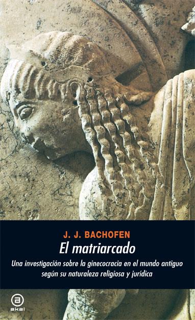 MATRIARCADO, EL     (DIP) | 9788476001707 | Bachofen, Johann J.