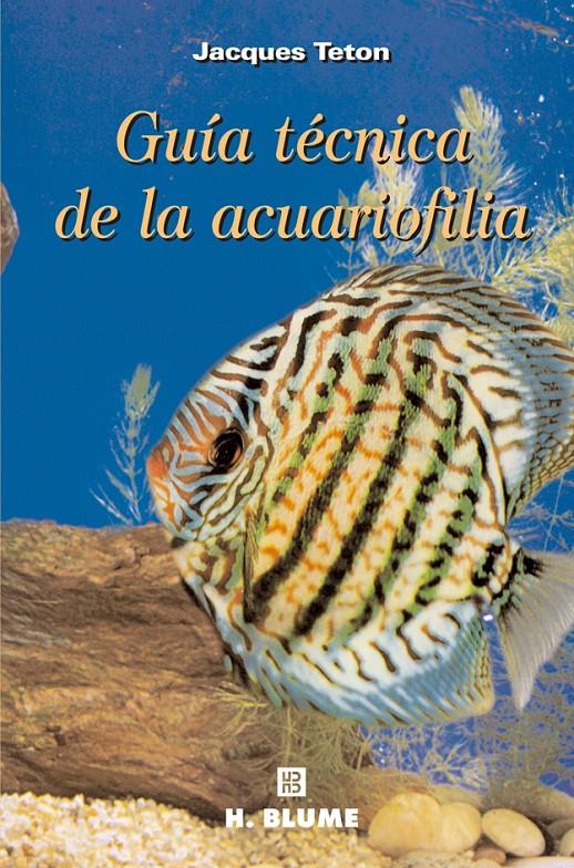 GUIA TECNICA DE LA ACUARIOFILIA | 9788489840249 | TETON, JACQUES