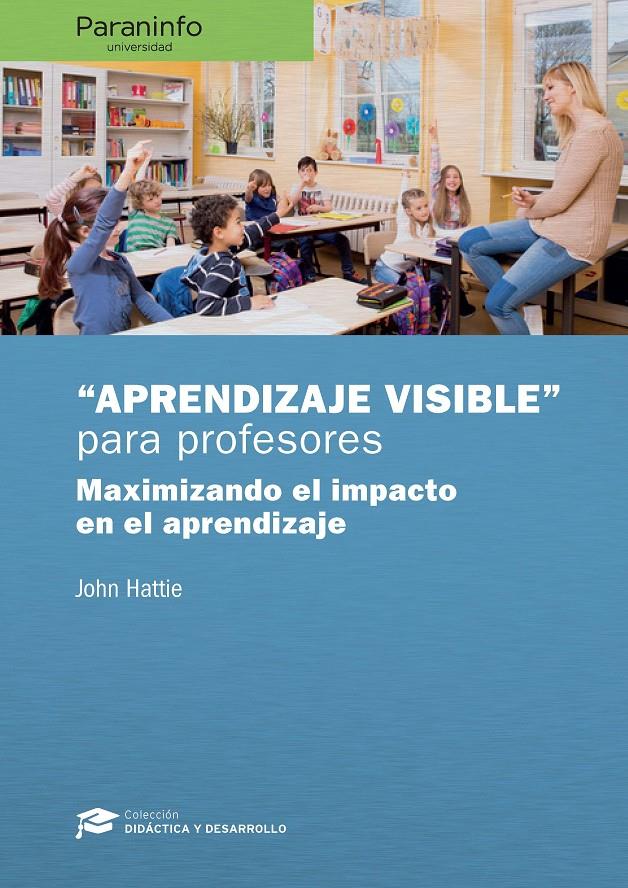 APRENDIZAJE VISIBLE  PARA PROFESORES. COLECCIÓN: DIDÁCTICA Y DESARROLLO | 9788428338608 | HATTIE , JOHN