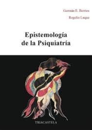 EPISTEMOLOGÍA DE LA PSIQUIATRÍA | 9788417252250 | BERRIOS, GERMÁN E./LUQUE, ROGELIO