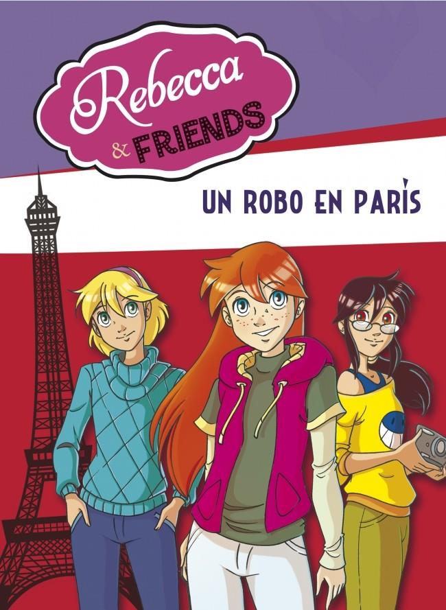 UN ROBO EN PARÍS. REBECCA & FRIENDS 1 | 9788415580621 | PAVANELLO,ROBERTO