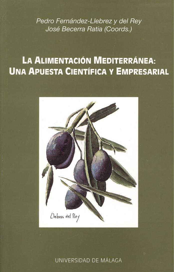 ALIMENTACION MEDITERRANEA:UNA APUESTA CIENTIFICA Y EMPRESARI | 9788474966954 | FERNANDEZ-LLEBREZ - BECERRA RATIA (COORD)