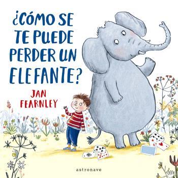 CÓMO SE TE PUEDE PERDER UN ELEFANTE? | 9788467948639 | JAN FEARNLEY