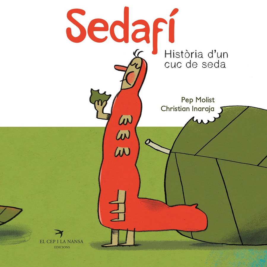 SEDAFÍ, HISTÒRIA D'UN CUC DE SEDA | 9788417756185 | MOLIST SADURNÍ, PEP/INARAJA GENÍS, CHRISTIAN