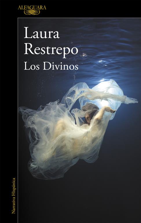 LOS DIVINOS | 9788420432687 | LAURA RESTREPO