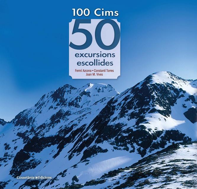 100 CIMS: 50 EXCURSIONS ESCOLLIDES | 9788490349786 | AZCONA VILATOBÀ, FERMÍ/TORRES BOSCH, CONSTANTÍ/VIVES TEIXIDÓ, JOAN M.