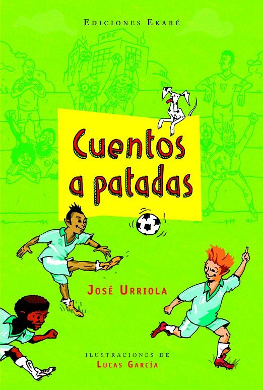 CUENTOS A PATADAS | 9788494303838 | JOSÉ URRIOLA (AUTOR VENEZOLANO)