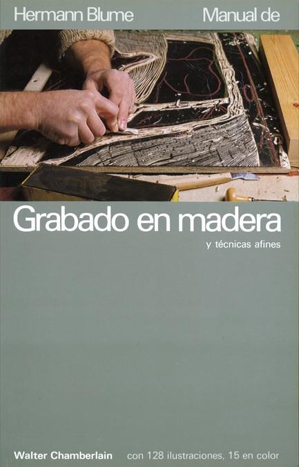 GRABADO EN MADERA | 9788472143951 | CHAMBERLAIN, WALTER