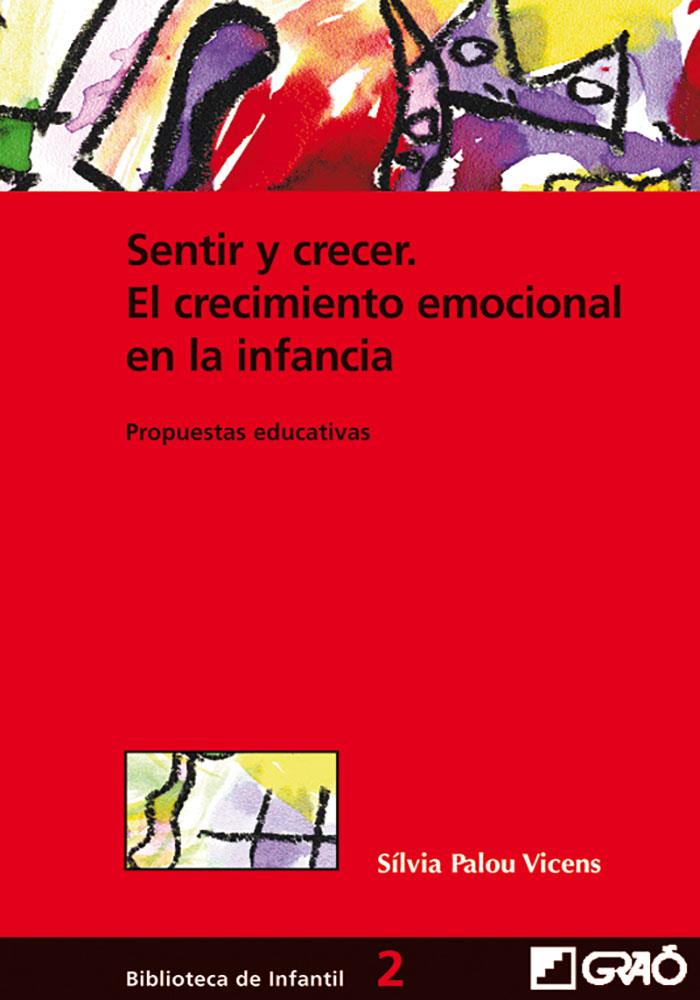 SENTIR Y CRECER. EL CRECIMIENTO EMOCIONAL EN LA INFANCIA | 9788478273263 | PALOU VICENS, SILVIA