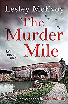 THE MURDER MILE | 9781838775971 | LESLEY MCEVOY