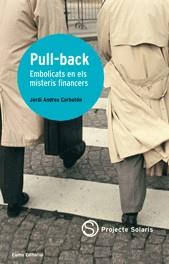 PULL-BACK : EMBOLICAT EN ELS MISTERIS FINANCERS | 9788497661003 | ANDREU I CORBATÓN, JORDI