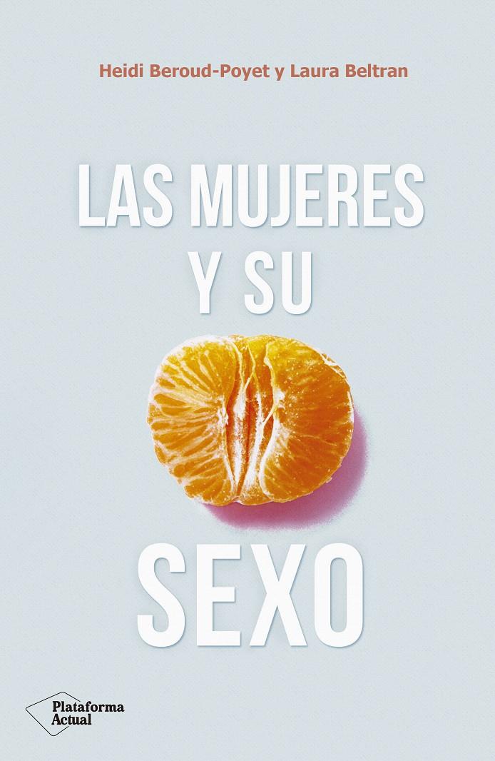 LAS MUJERES Y SU SEXO | 9788417376703 | BEROUD-POYET, HEIDI/BELTRAN, LAURA