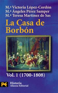 CASA DE BORBON, LA. VOL.1 (1700-1808) | 9788420637310 | LOPEZ CORDON / MARTINEZ / SAMPER