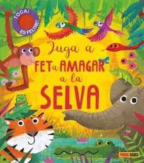 JUGA A FET I AMAGAR A LA SELVA | 9788413341576