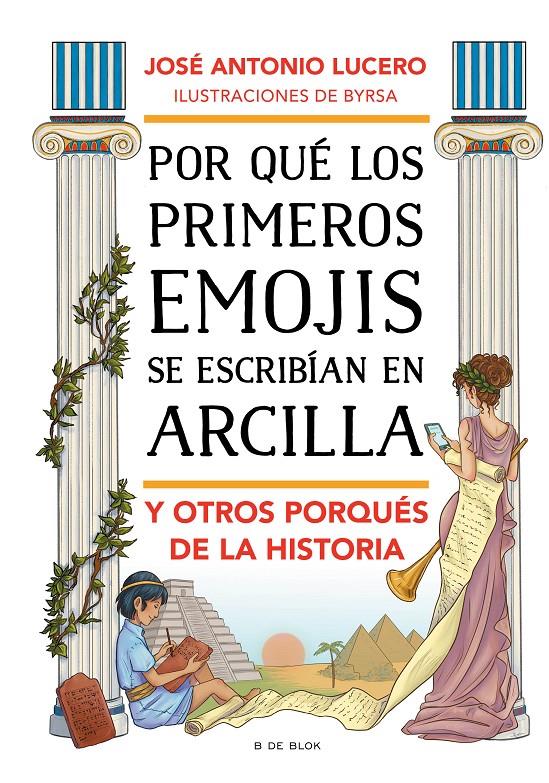 POR QUÉ LOS PRIMEROS EMOJIS SE ESCRIBÍAN EN ARCILLA Y OTROS PORQUÉS DE LA HISTOR | 9788417921903 | LUCERO, JOSÉ ANTONIO