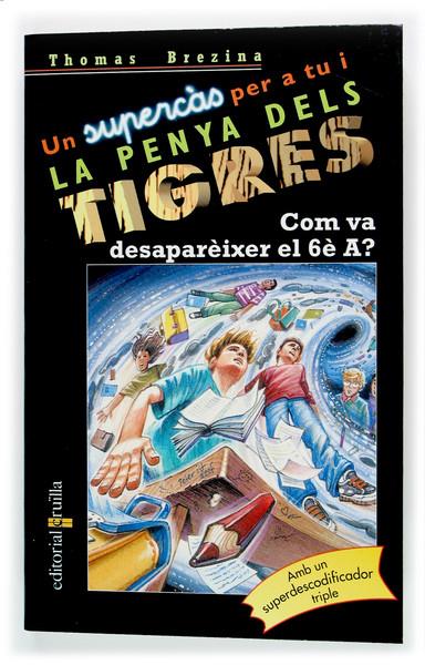 COM VA DESAPAREIXER EL 6È A? UN SUPERCAS DE LA PENYA DELS TIGRES N.7 | 9788466107044 | BREZINA, THOMAS