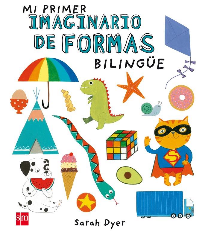 MI PRIMER IMAGINARIO DE FORMAS BILINGÜE | 9788467591057 | DYER, SARA