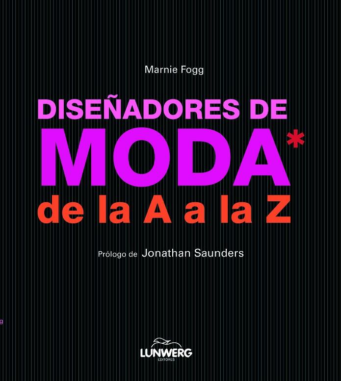 DISEÑADORES DE MODA DE LA A A LA Z | 9788497858298