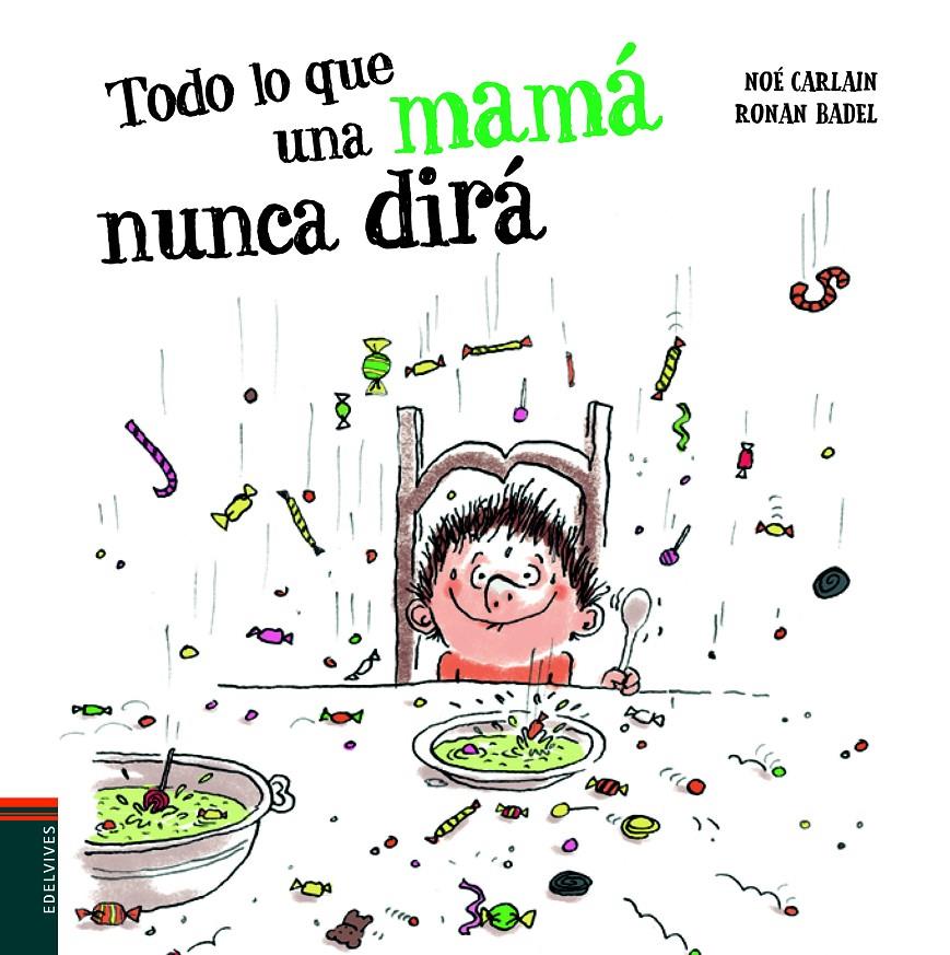 TODO LO QUE UNA MAMÁ NUNCA DIRÁ | 9788414020517 | CARLAIN, NOÉ