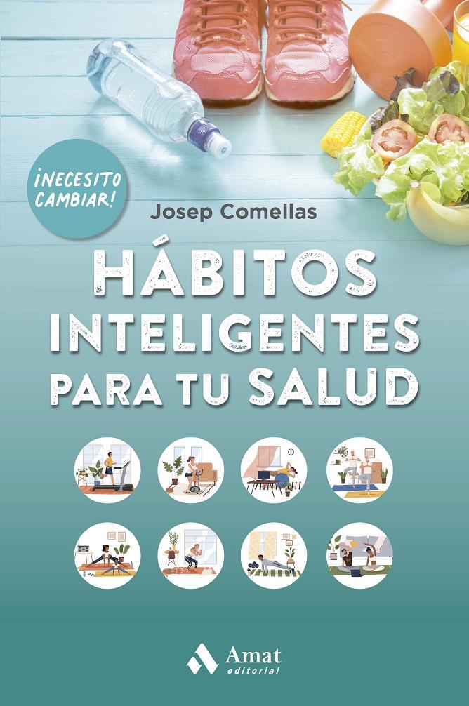 HÁBITOS INTELIGENTES PARA TU SALUD | 9788497356107 | COMELLAS, JOSEP