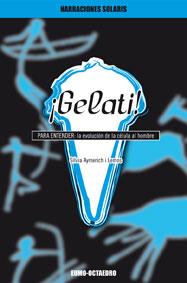 GELATI! PARA ENTENDER : LA EVOLUCIÓN DE LA CÉLULA AL HOMBRE | 9788480638845 | AYMERICH LEMOS, SILVIA