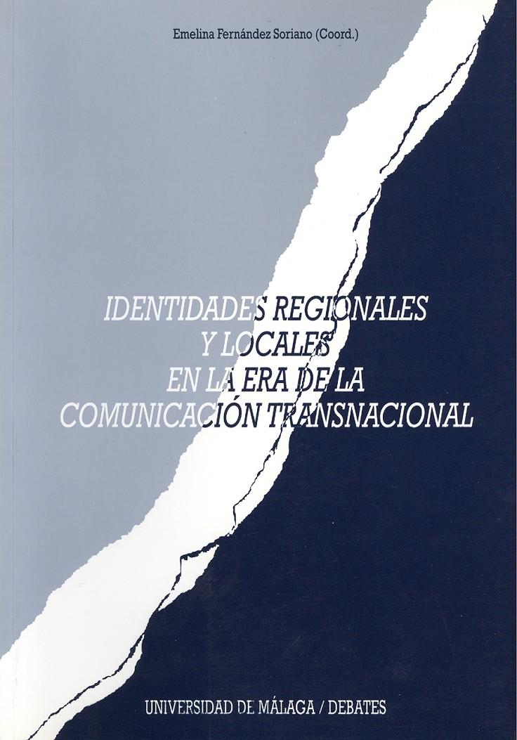 IDENTIDADES REGIONALES Y LOCALES EN LA ERA DE LA COMUNICACI | 9788474966961 | FERNANDEZ SORIANO,EMELINA