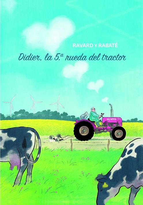 DIDIER. LA QUINTA RUEDA DEL TRACTOR | 9788416985296 | RAVARD, FRANÇOIS