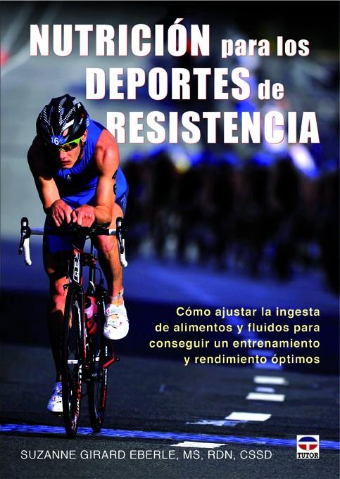 NUTRICIÓN PARA LOS DEPORTES DE RESISTENCIA | 9788479029913 | GIRARD EBERLE, SUZANNE