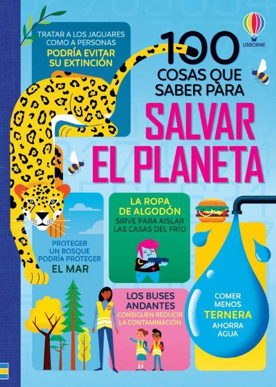 100 COSAS QUE SABER SOBRE SALVAR PLANETA | 9781474993500