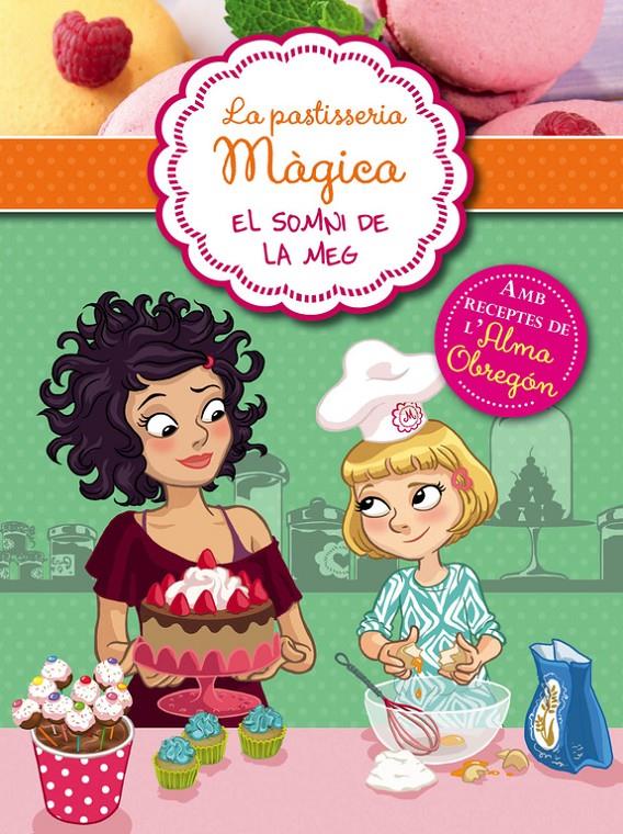 EL SOMMNI DE LA MEG (LA PASTISSERIA MÀGICA 1) | 9788420419305 | BERELLO, ALESSANDRA