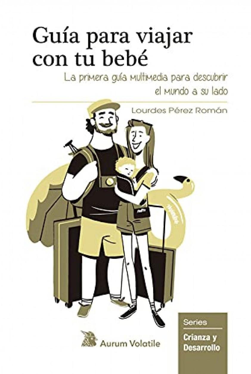 GUÍA PARA VIAJAR CON TU BEBÉ | 9788412283815 | PÉREZ ROMÁN, LOURDES