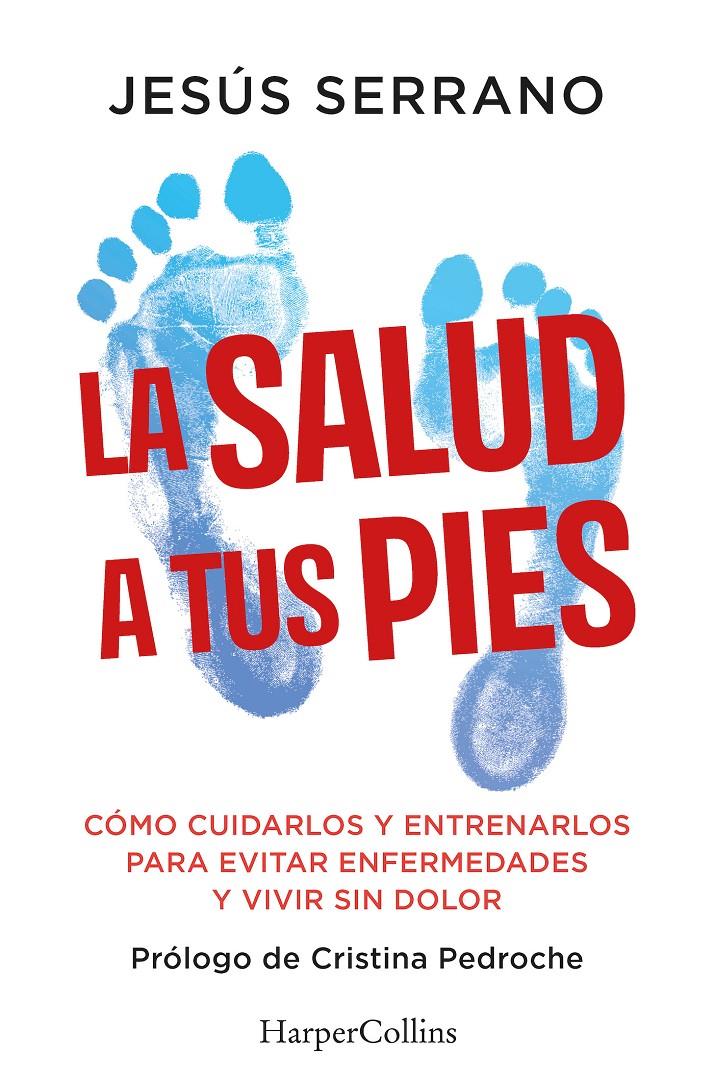 LA SALUD A TUS PIES | 9788410640740 | SERRANO, JESÚS