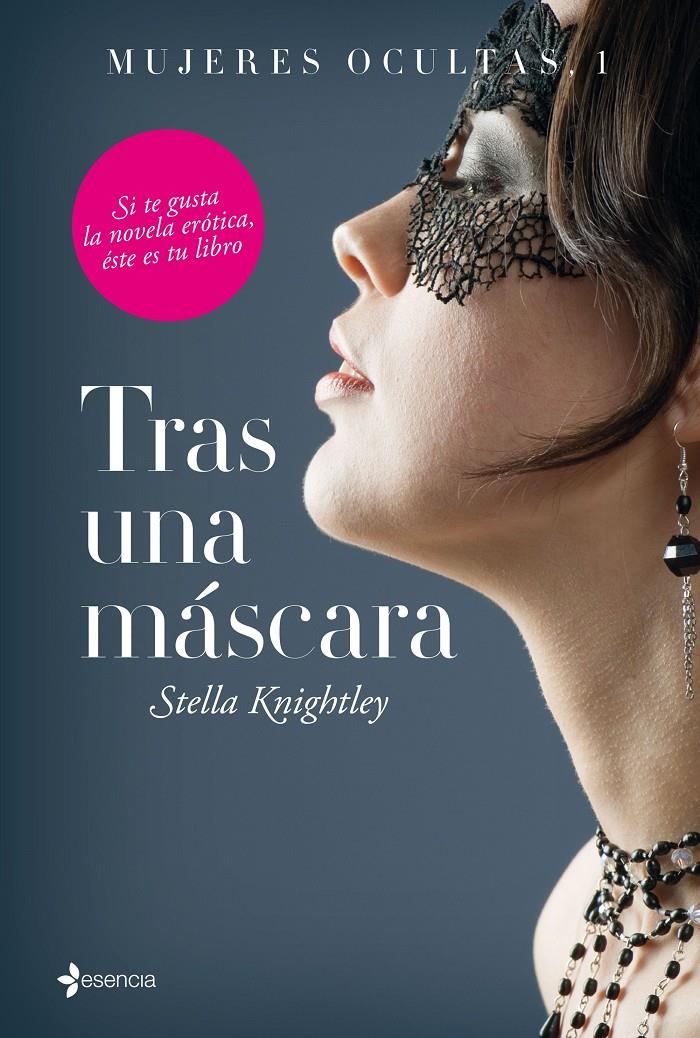 MUJERES OCULTAS, 1. TRAS UNA MÁSCARA | 9788408144793 | KNIGHTLEY, STELLA 