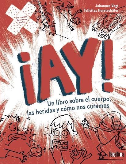 ¡AY! UN LIBRO SOBRE EL CUERPO, LAS HERIDAS Y CÓMO NOS CURAMOS | 9788418821912 | VOGT, JOHANNES