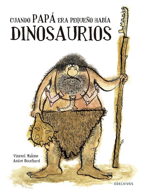 CUANDO PAPÁ ERA PEQUEÑO HABÍA DINOSAURIOS | 9788426394743 | VICENT MALONE