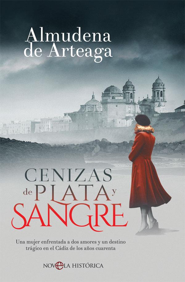 CENIZAS DE PLATA Y SANGRE | 9788491644293 | DE ARTEAGA DEL ALCÁZAR, ALMUDENA